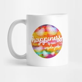 Happiness is an inside job. Mug